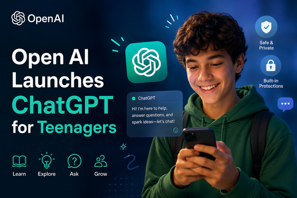 Open AI launches ChatGPT for Teenagers